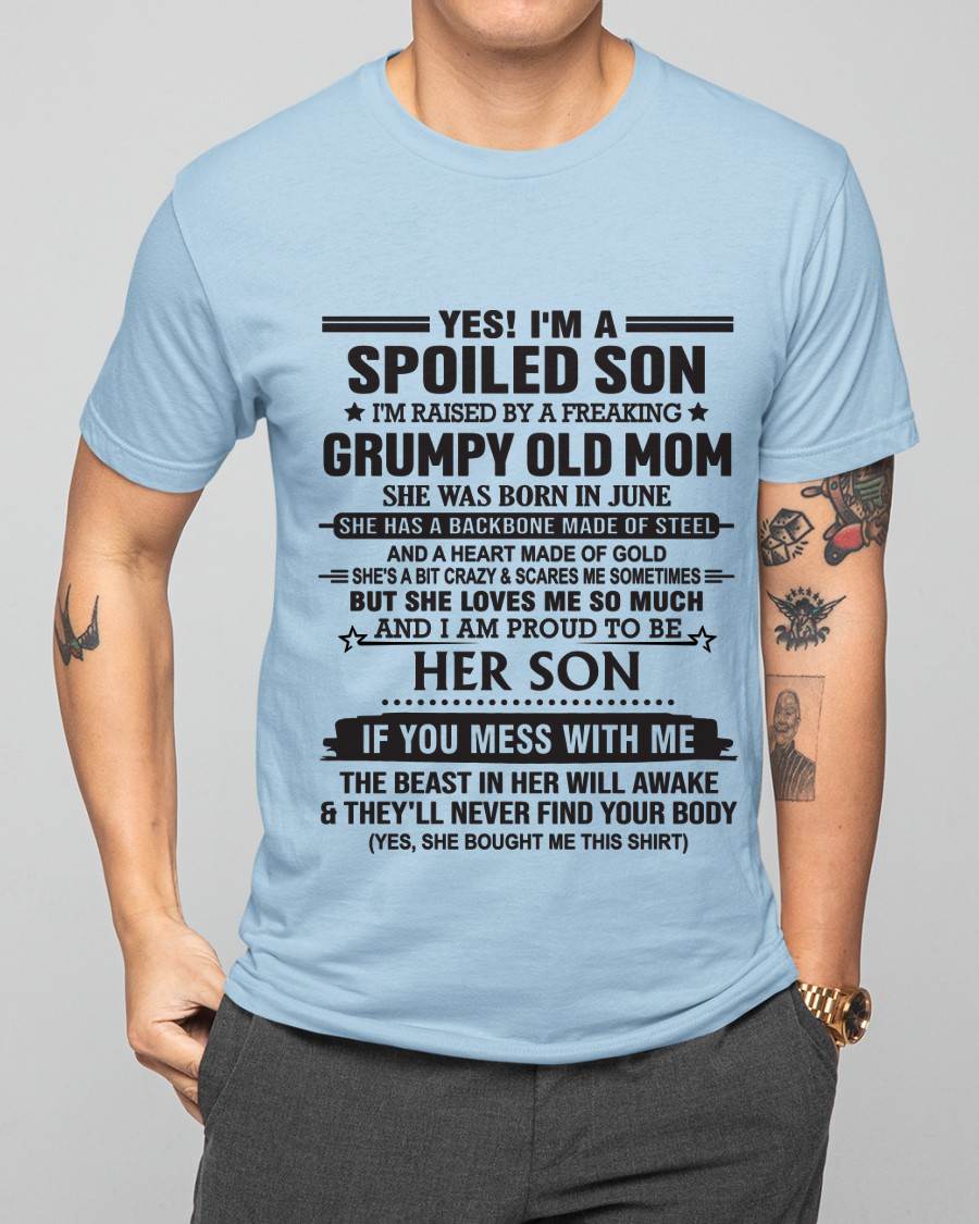 JUNE - YES! I'M A SPOILED SON I'M RAISED BY A FREAKING GRUMPY OLD MOM - FROM MOM - TLEE06 (SKU12-175-06)