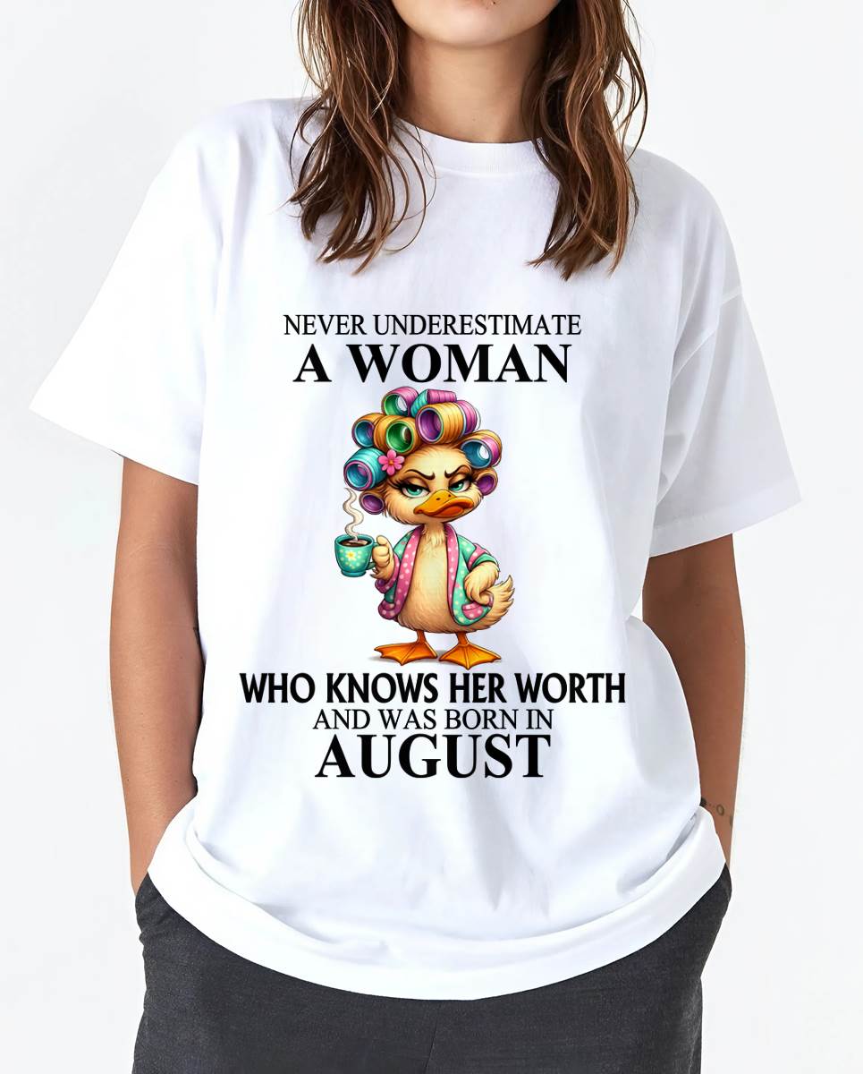 AUGUST – NEVER UNDERESTIMATE A WOMAN WHO KNOWS HER WORTH - FOR WOMEN - TLEE08 (SKU2604-56-08)
