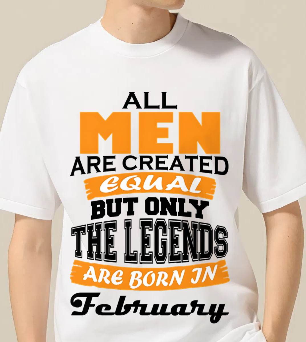 FEBRUARY BORN – ONLY LEGENDS ARE CREATED - FOR MAN - TLEE02 (SKU2606-281-02)
