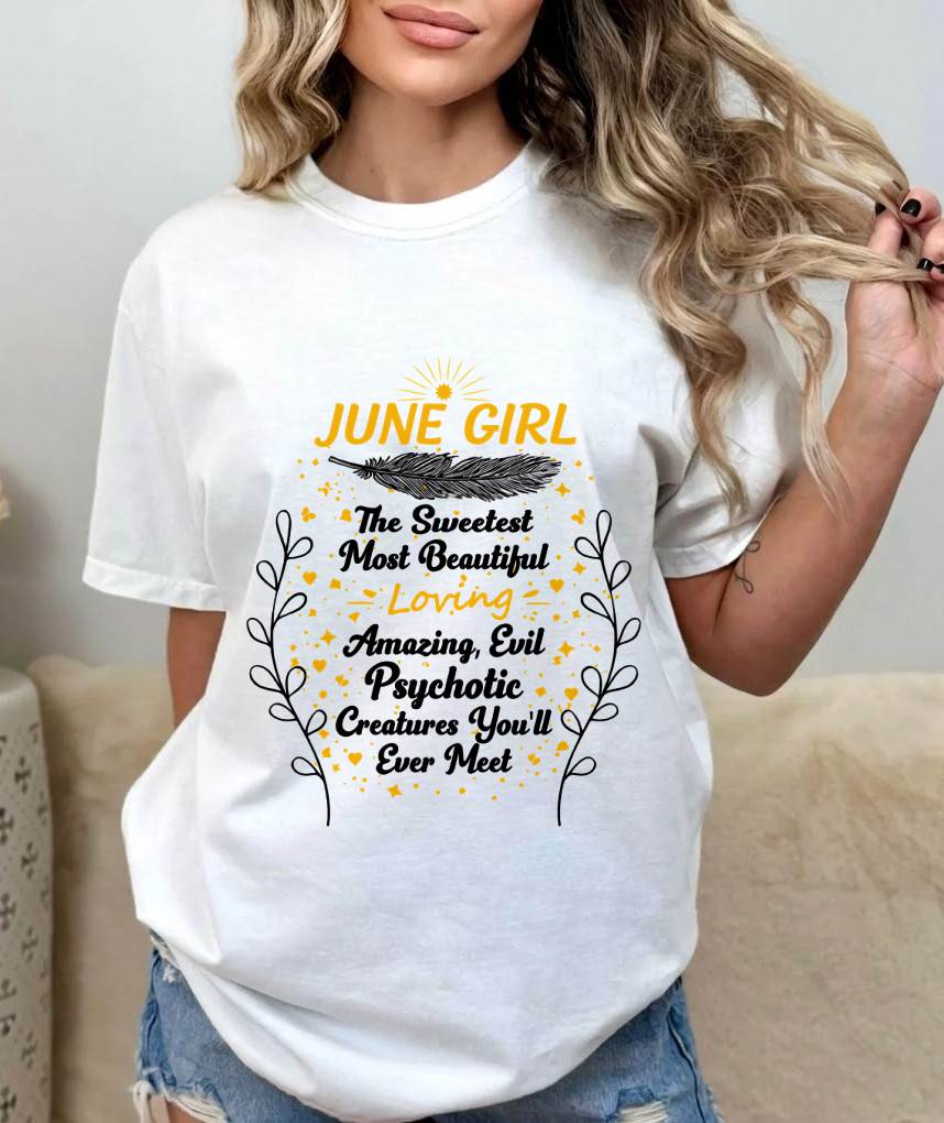 JUNE GIRL – SWEET, BEAUTIFUL & A LITTLE PSYCHOTIC - FOR WOMEN - TLEE06 (SKU2603-297-06)