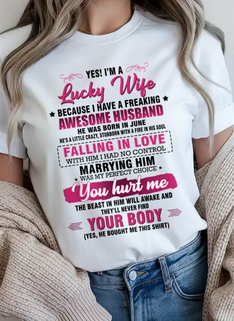 JUNE - YES! I’M A LUCKY WIFE BECAUSE I HAVE A FREAKING AWESOME HUSBAND - FROM HUSBAND - TLEE06 (SKU26T-01-08-06)