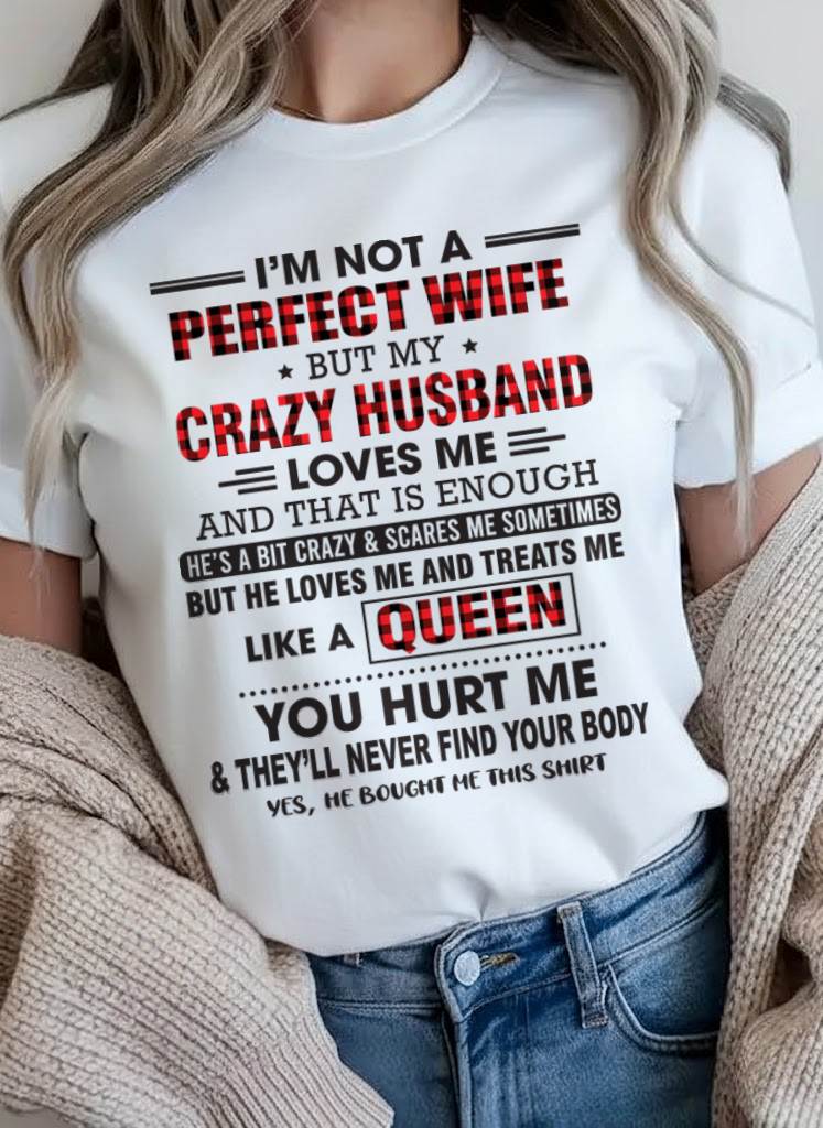 I’M NOT A PERFECT WIFE BUT MY CRAZY HUSBAND LOVES ME AND THAT IS ENOUGH - FROM HUSBAND - TLEE00 (SKU26T-0188-00)