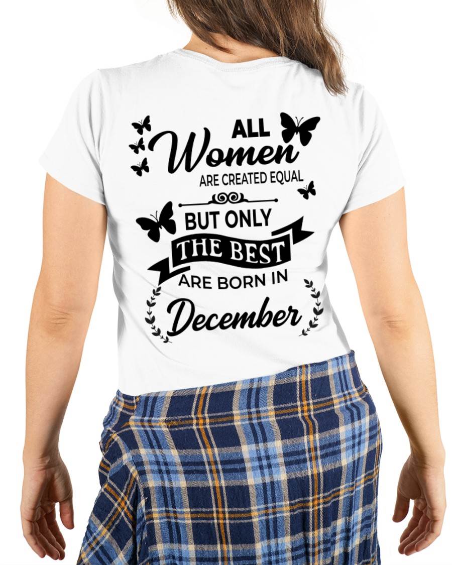 DECEMBER – FUNNY WOMEN’S SHIRT, BEST GIRLS BORN THIS MONTH - FOR WOMEN - TLEE12 (SKU2604-168-12)