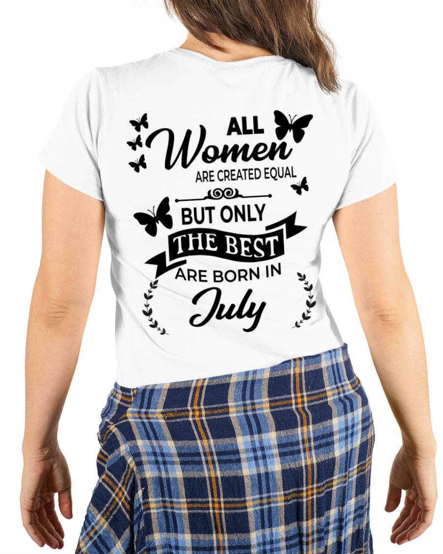 JULY – FUNNY WOMEN’S SHIRT, BEST GIRLS BORN THIS MONTH - FOR WOMEN - TLEE07 (SKU2604-168-07)