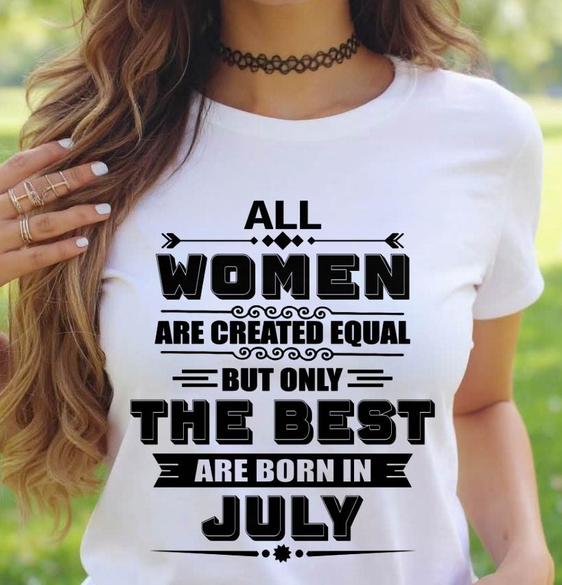 JULY GIRL – ALL WOMEN ARE CREATED EQUAL - FOR WOMEN - TLEE07 (SKU2604-50-07)