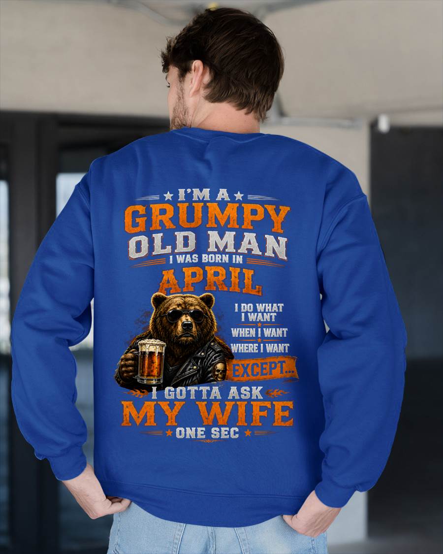 APRIL GRUMPY OLD MAN I GOTTA ASK MY WIFE - FOR MAN - TLEE04 (SKU2608-506-04)