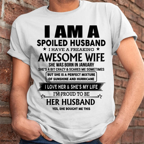 I Am A Spoiled Husband I Have A Freaking Awesome Wife - Gift For Husband From Wife - TLEE01 (SKU-HUS-TS-01)