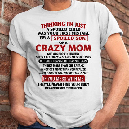 I Am Spoiled Son Of A Crazy Mom - Gift for Son From Mom - TLEE01 (SKUT-MS0608-01)
