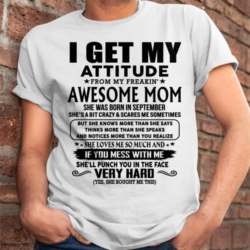 September - Thanks Mom - I GET MY ATTITUDE FROM MY FREAKIN' AWESOME MOM - Gift for Son and Daughter From Mom - TLEE09 (SKU-TMD-CU-09)