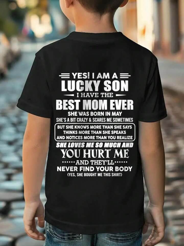 MAY - YES! I AM A LUCKY SON I HAVE THE BEST MOM EVER - FROM MOM - TLEE05 (SKU2603-145-05)