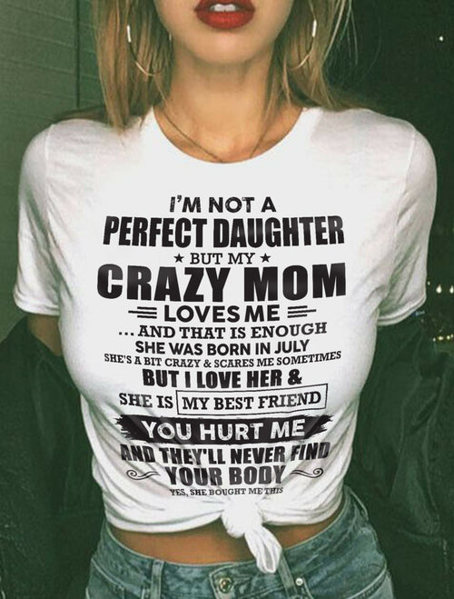 July - I'm Not A Perfect Daughter But My Crazy Mom Loves Me - Gift For Daughter From Mom - TLEE07 (SKU07-57-07)
