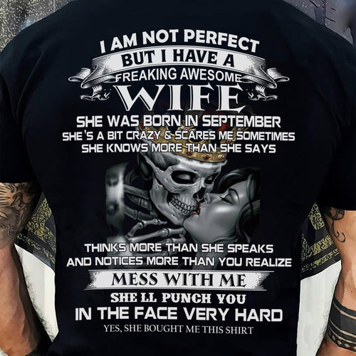 September - I Am Not Perfect But I Have A Freaking Awesome Wife - Gift For Husband From Wife - TLEE09 (SKU06-34-09)