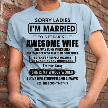 October - Sorry Ladies I Am Married To A Freaking Awesome Wife - Gift For Husband From Wife - TLEE10 (SKU-TWIFE-10)
