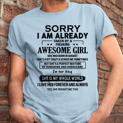 August - Sorry I Am Already Taken By A Freaking Awesome Girl - Gift For Husband From Wife - TLEE08 (SKU-TSRGIRL-08)