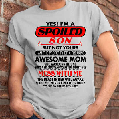 June - I am Spoiled Son - Gift For Son From Mom - TLEE06 - (SKU-T1206MS-06)