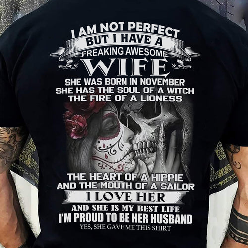 November - I Am Not Perfect But I Have A Freaking Awesome Wife - Gift For Husband From Wife - TLEE11 (SKU06-31-11)