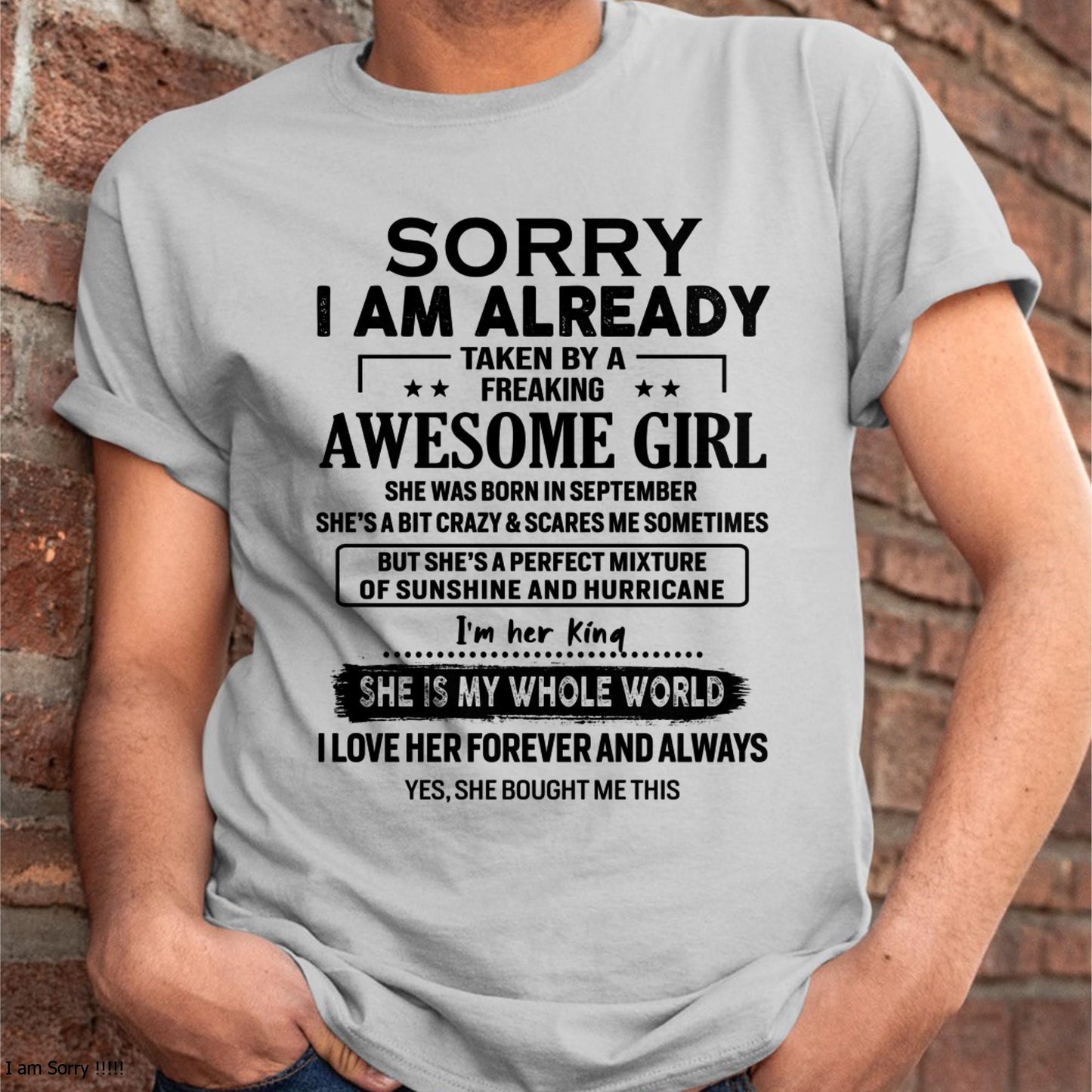 September - Sorry I Am Already Taken By A Freaking Awesome Girl - Gift For Husband From Wife - TLEE09 (SKU-TSRGIRL-09)