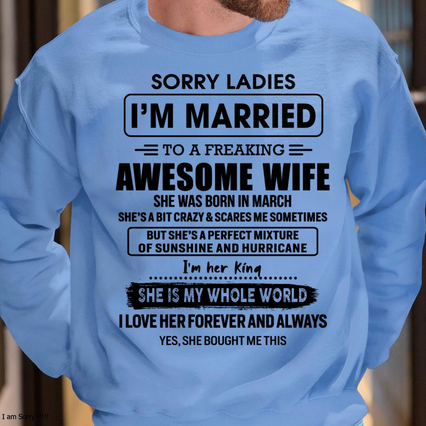 March - Sorry Ladies I Am Married To A Freaking Awesome Wife - Gift For Husband From Wife - TLEE03 (SKU-TWIFE-03)