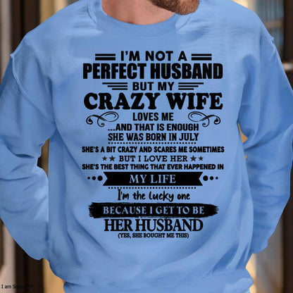 July - I Am Not A Perfect Husband But My Crazy Wife Love Me And That Is Enough - Gift For Husband From Wife - TLEE07 (SKU-QHUSBAND-07)