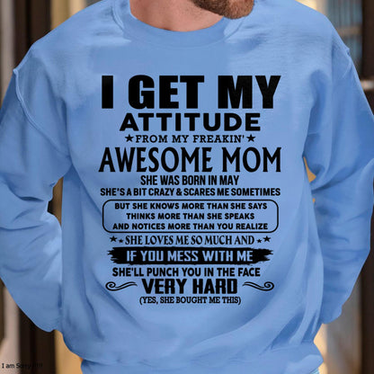 May - Thanks Mom - I GET MY ATTITUDE FROM MY FREAKIN' AWESOME MOM - Gift for Son and Daughter From Mom - TLEE05 (SKU-TMD-CU-05)