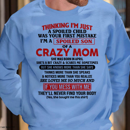 I Am Spoiled Son Of A Crazy Mom - Gift for Son From Mom - TLEE04 (SKUT-MS0608-04)