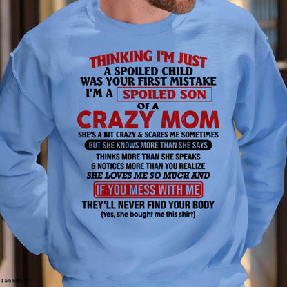 I Am Spoiled Son Of A Crazy Mom - Gift for Son From Mom - TLEE00 (SKUT-MS0608-00)