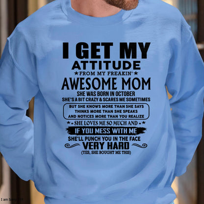 Thanks Mom - I GET MY ATTITUDE FROM MY FREAKIN' AWESOME MOM - Gift for Son and Daughter From Mom - TLEE10 (SKU-TMD-CU-10)