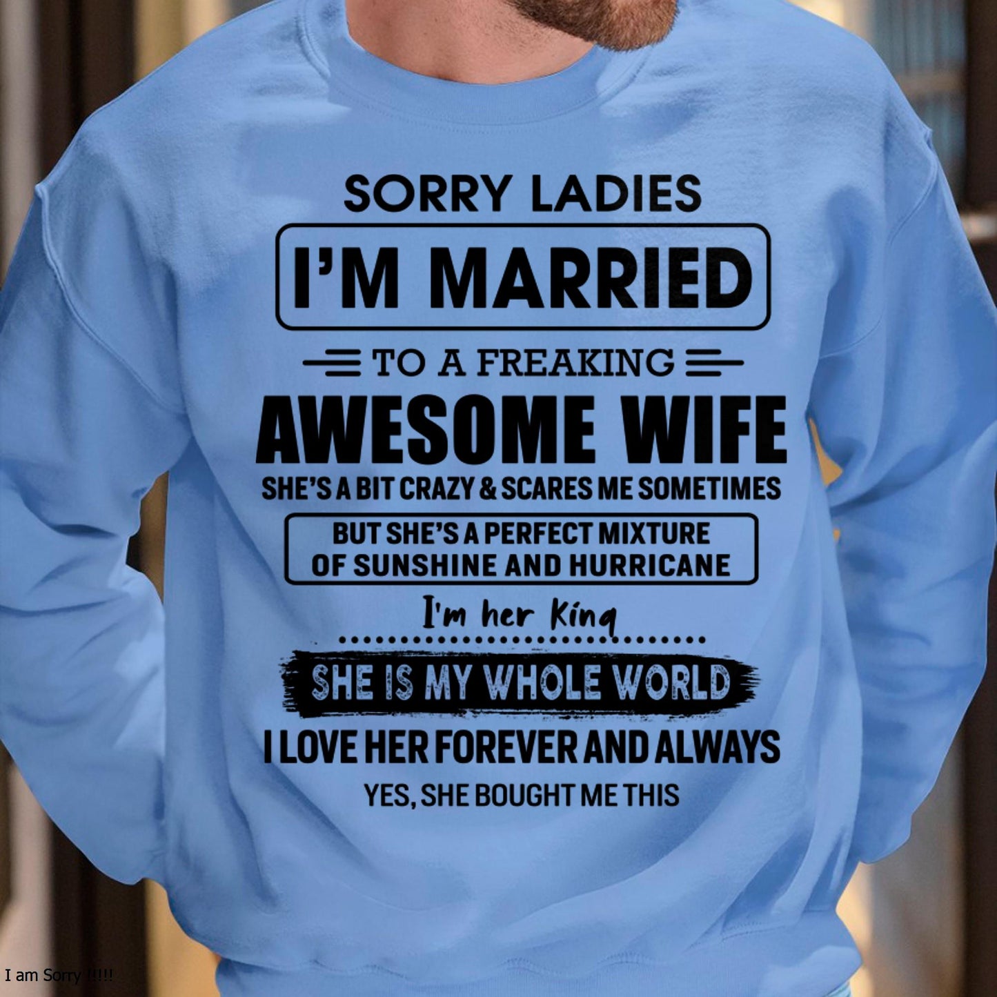 Sorry Ladies I Am Married To A Freaking Awesome Wife - Gift For Husband From Wife - TLEE00 (SKU-TWIFE-00)