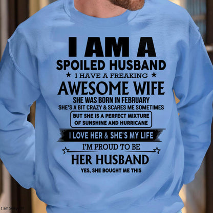 February - I Am A Spoiled Husband I Have A Freaking Awesome Wife - Gift For Husband From Wife - TLEE02 (SKU-HUS-TS-02)