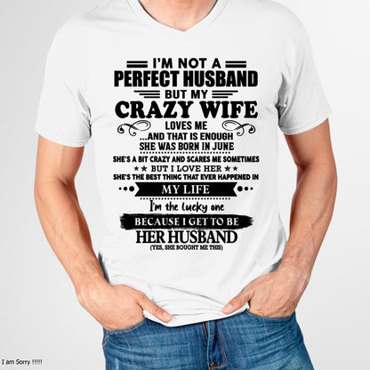 June - I Am Not A Perfect Husband But My Crazy Wife Love Me And That Is Enough - Gift For Husband From Wife - TLEE06 (SKU-QHUSBAND-06)