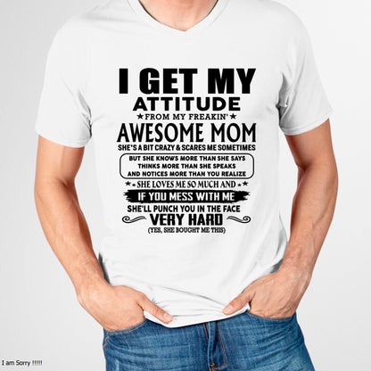 Thanks Mom - I GET MY ATTITUDE FROM MY FREAKIN' AWESOME MOM - Gift for Son and Daughter From Mom - TLEE00 (SKU-TMD-CU-00)