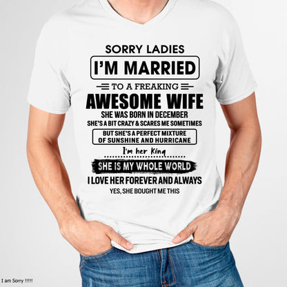 December - Sorry Ladies I Am Married To A Freaking Awesome Wife - Gift For Husband From Wife - TLEE12 (SKU-TWIFE-12)