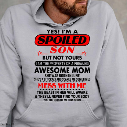 June - I am Spoiled Son - Gift For Son From Mom - TLEE06 - (SKU-T1206MS-06)