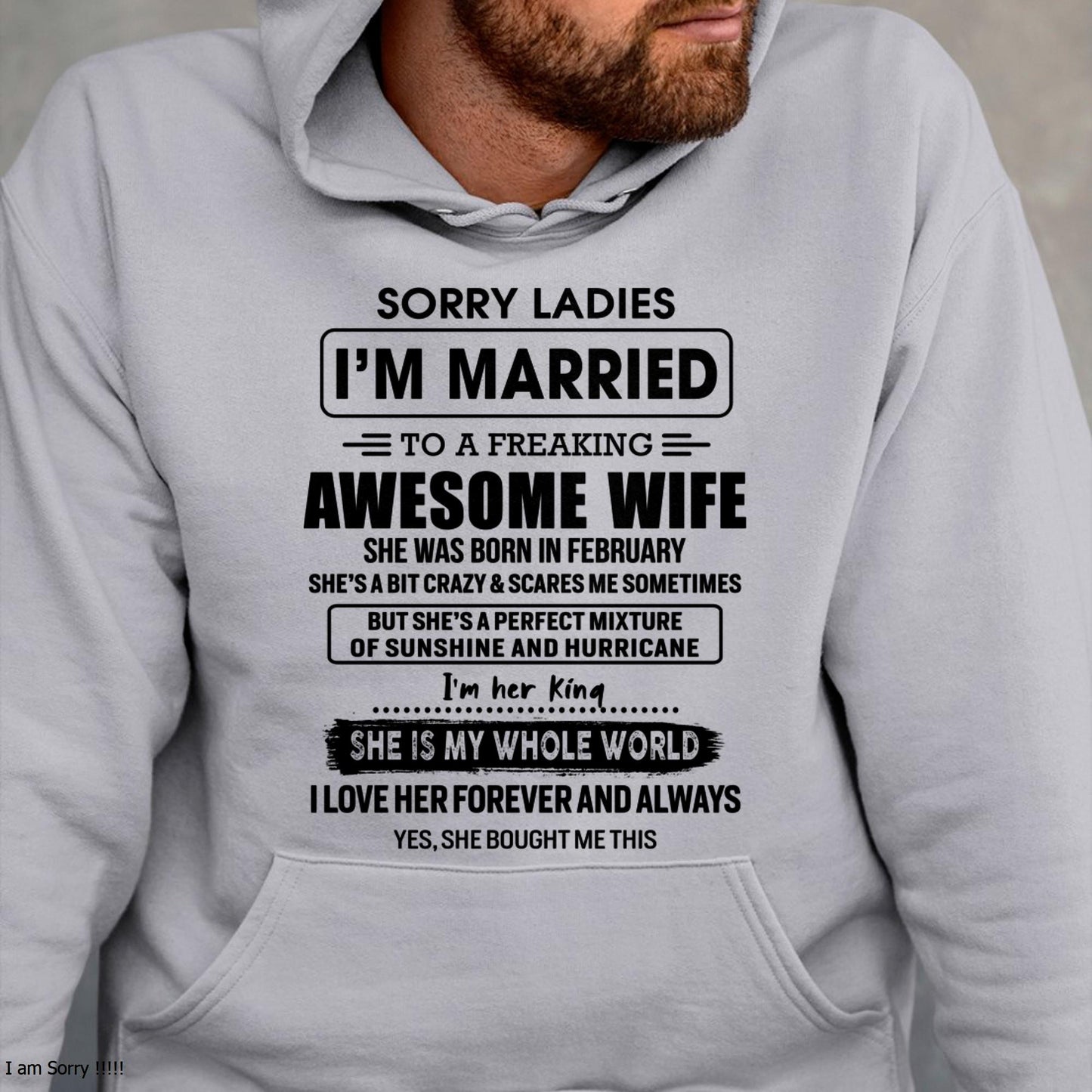 February - Sorry Ladies I Am Married To A Freaking Awesome Wife - Gift For Husband From Wife - TLEE02 (SKU-TWIFE-02)