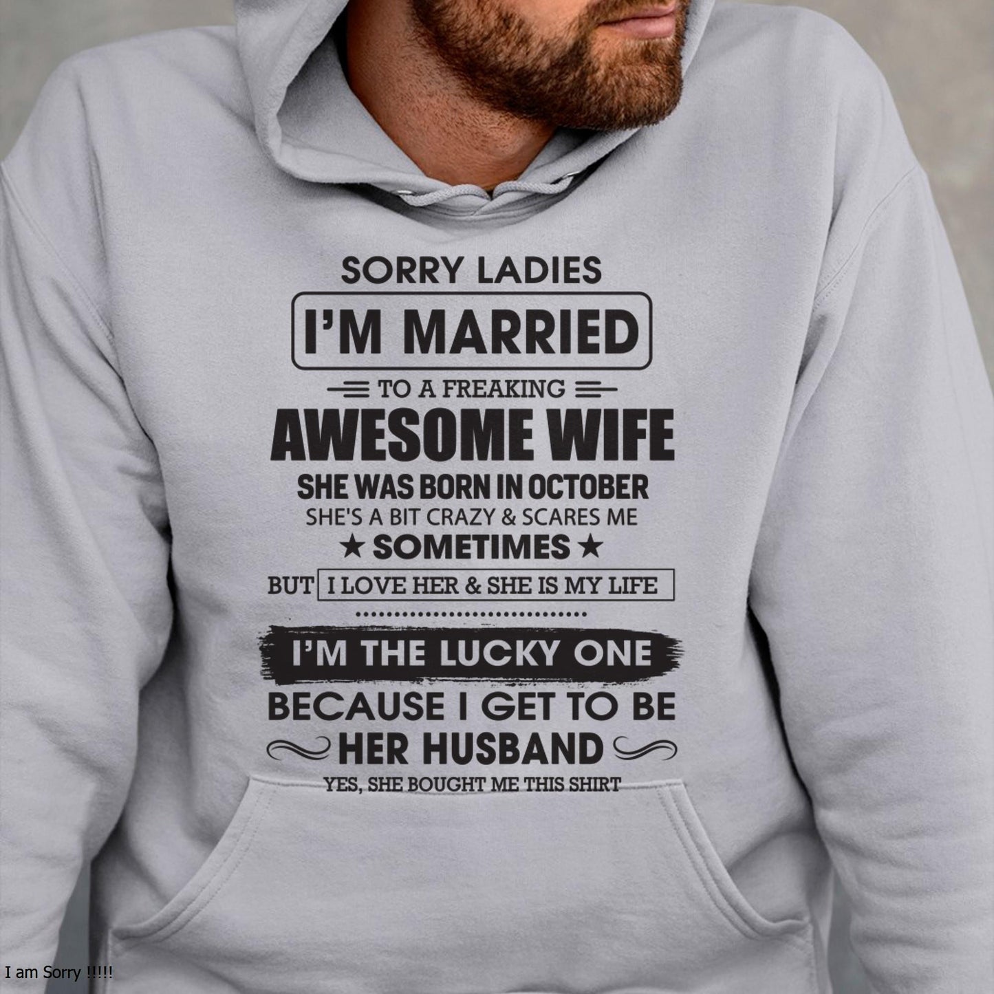 October - Sorry Ladies I'm Married To A Freaking Awesome Wife - Gift For Husband From Wife - TLEE10 (SKU06-45-10)