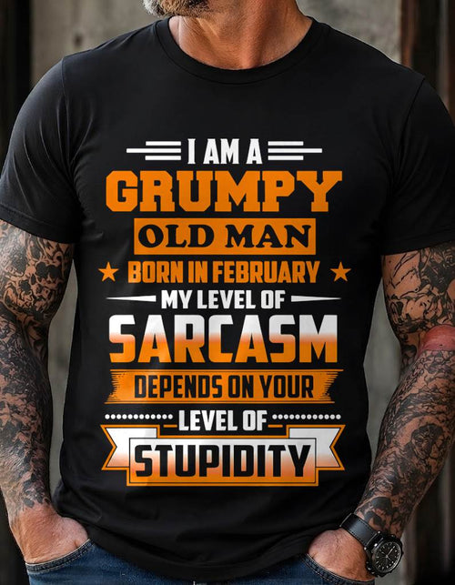 FEBRUARY GRUMPY OLD MAN SHIRT - FOR MAN - TLEE02 (SKU2605-128-02)