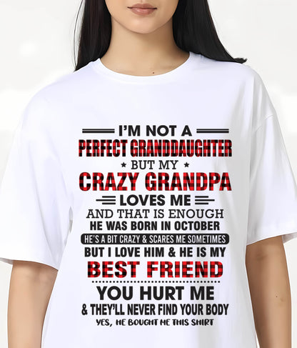 OCTOBER - I'M NOT A PERFECT GRANDDAUGHTER BUT MY CRAZY GRANDPA LOVES ME AND THAT IS ENOUGH - FROM GRANDPA - TLEE10 (SKU11-12-10)