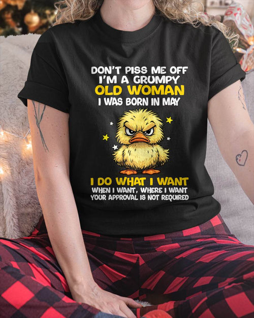 MAY BORN - GRUMPY OLD WOMAN FUNNY DUCK SHIRT - FOR WOMEN - TLEE05 (SKU2603-236-05)