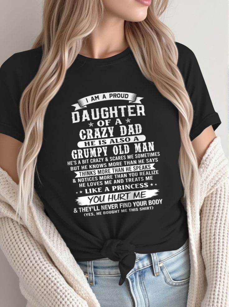 CRAZY DAD PROUD DAUGHTER SHIRT - FROM DAD - TLEE00 (SKU2607-221-00)