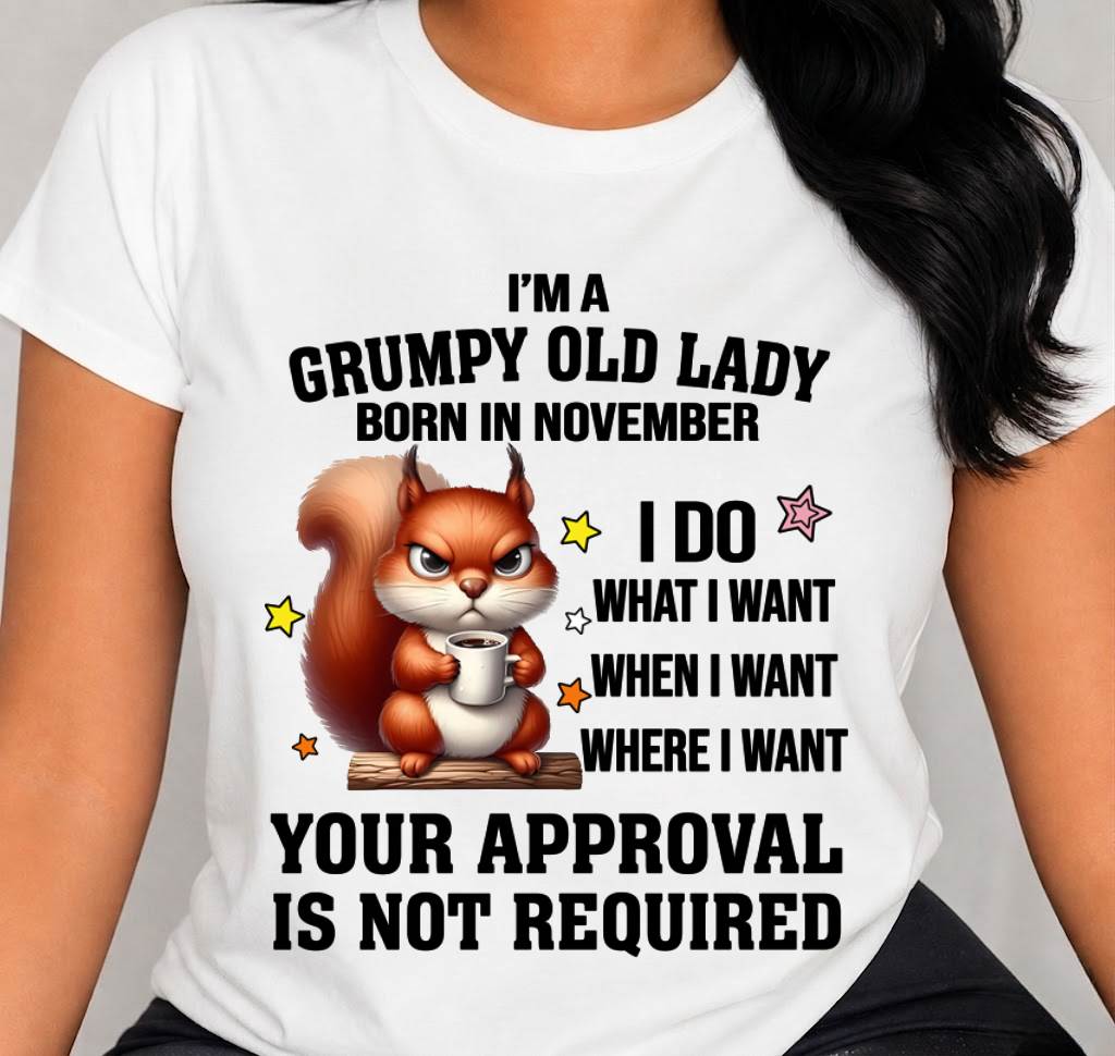 NOVEMBER BORN WOMEN DON’T NEED APPROVAL TEE - FOR WOMEN - TLEE11 (SKU2605-211-11)
