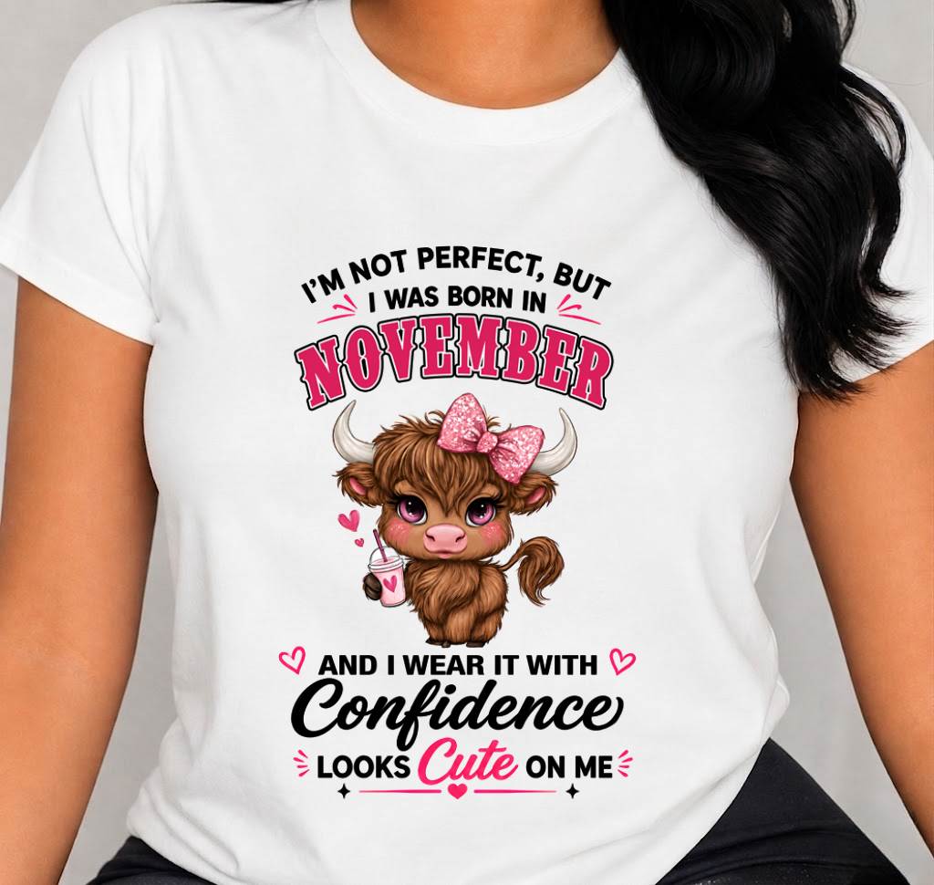 NOVEMBER BORN CONFIDENCE TEE - FOR WOMEN - TLEE11 (SKU2608-118-11)