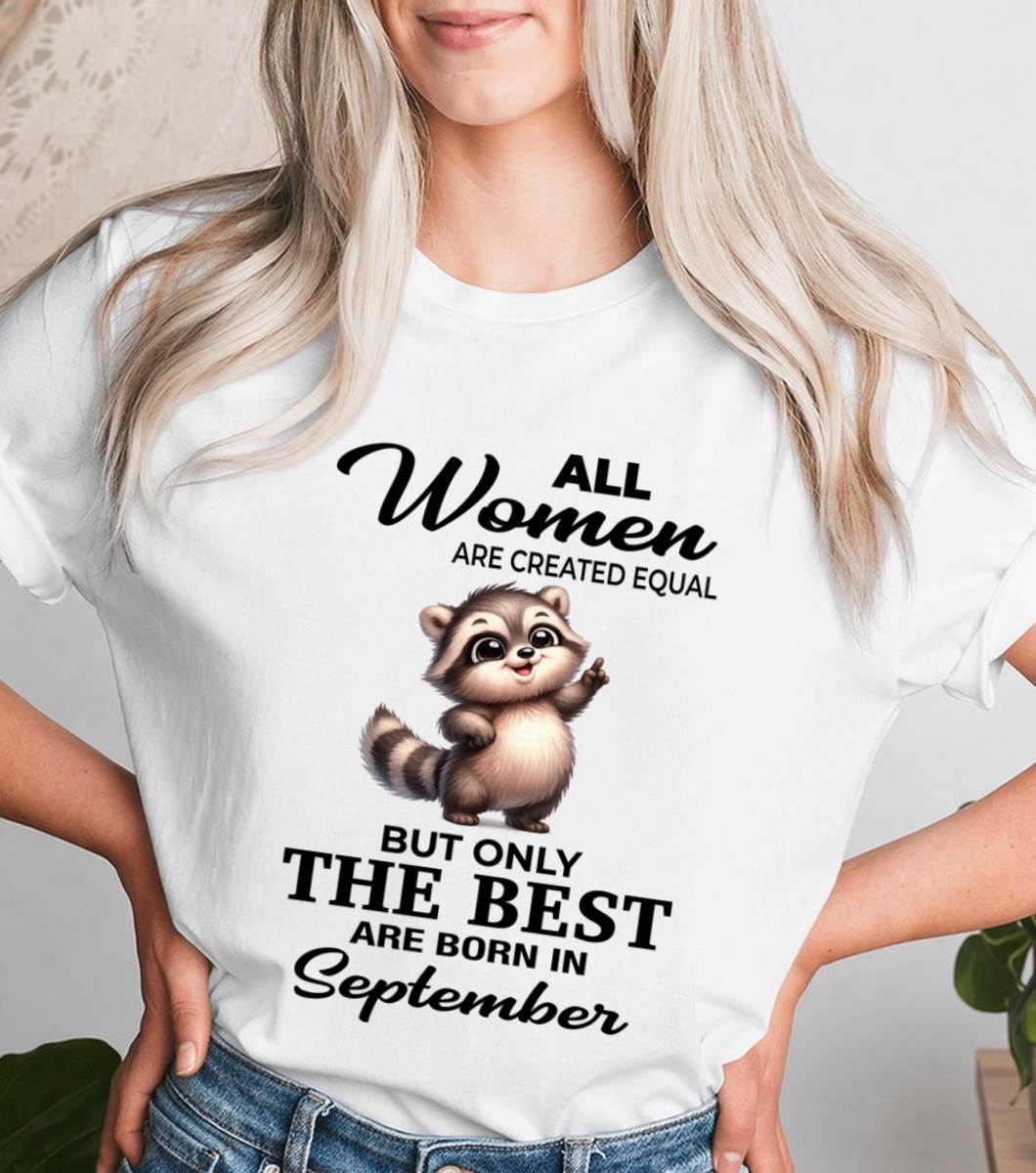 SEPTEMBER BORN WOMEN ARE THE BEST - FOR WOMEN - TLEE09 (SKU2604-78-09)