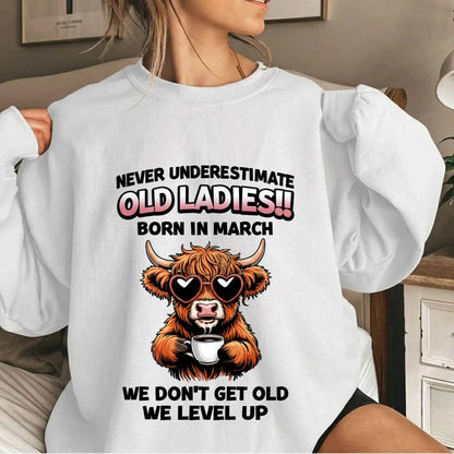 MARCH BORN WOMEN LEVEL UP, NEVER GROW OLD SHIRT - FOR WOMEN - TLEE03 (SKU2606-79-03)