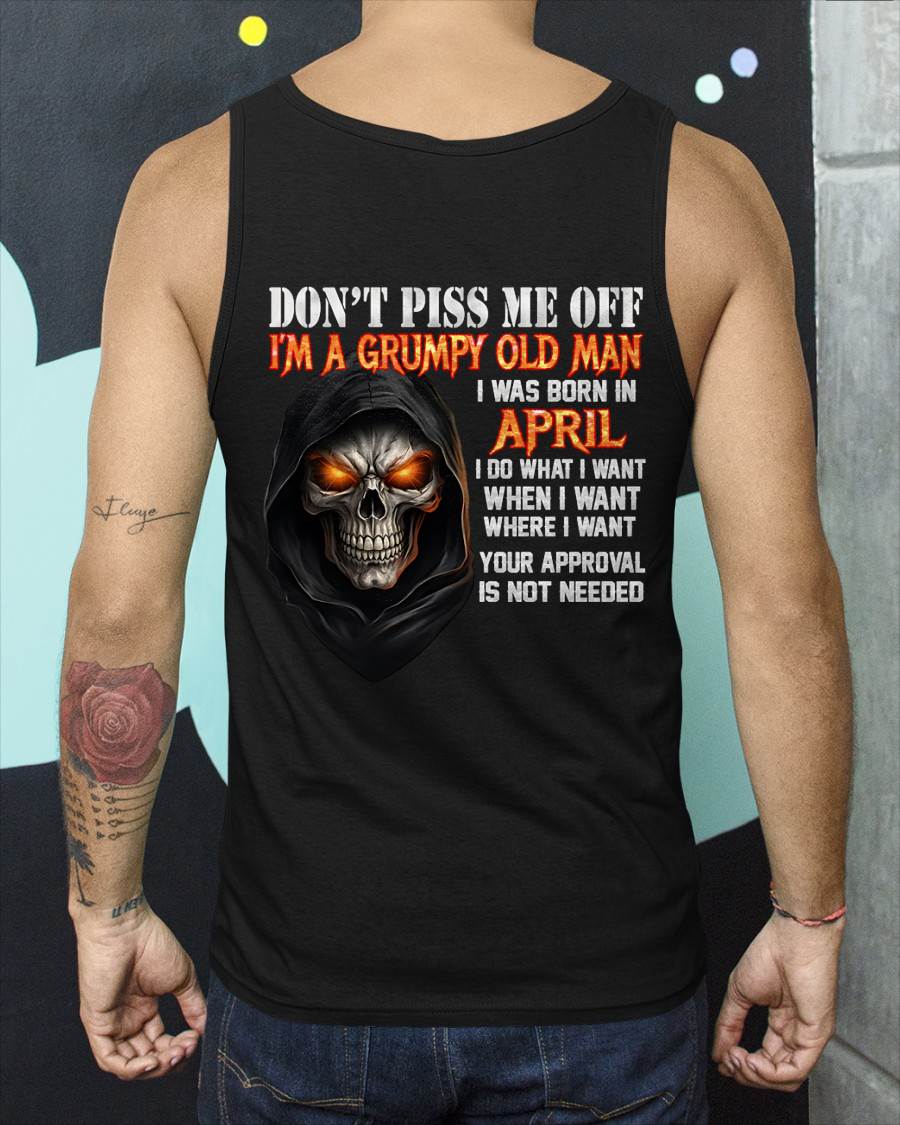APRIL BORN GRUMPY OLD MAN SKULL T-SHIRT – FUNNY ATTITUDE SHIRT - FOR MAN - TLEE04 (SKU2603-323-04)