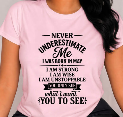 MAY GIRL – NEVER UNDERESTIMATE ME - FOR WOMEN - TLEE05 (SKU2606-91-05)