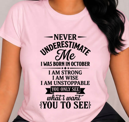 OCTOBER GIRL – NEVER UNDERESTIMATE ME - FOR WOMEN - TLEE10 (SKU2606-91-10)