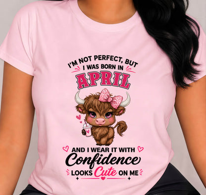 APRIL BORN CONFIDENCE TEE - FOR WOMEN - TLEE04 (SKU2608-118-04)