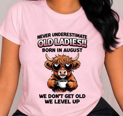 AUGUST BORN WOMEN LEVEL UP, NEVER GROW OLD SHIRT - FOR WOMEN - TLEE08 (SKU2606-79-08)
