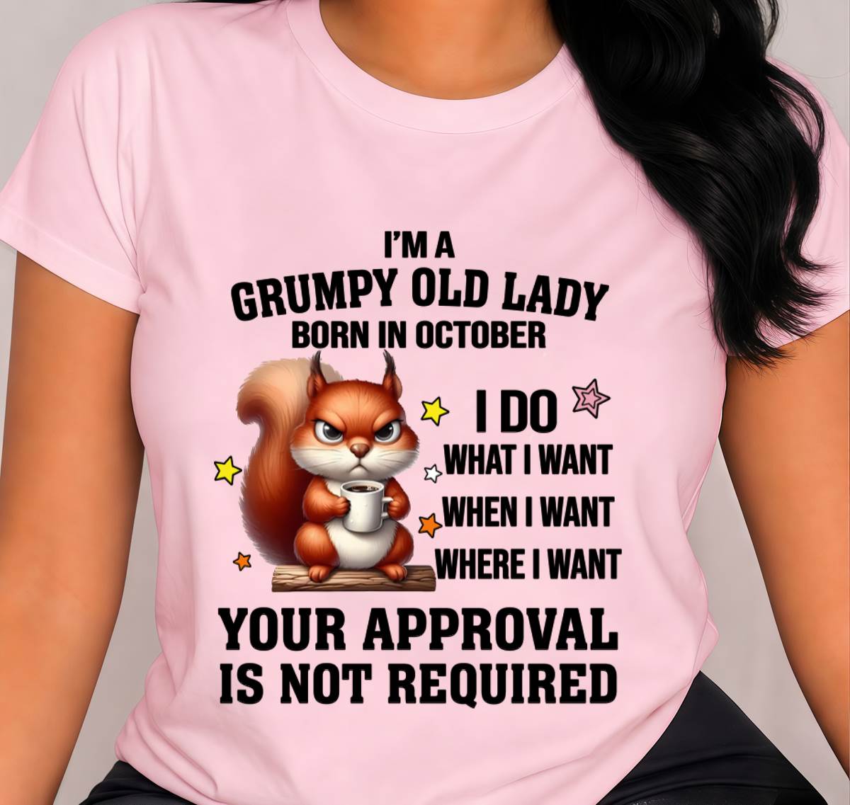 OCTOBER BORN WOMEN DON’T NEED APPROVAL TEE - FOR WOMEN - TLEE10 (SKU2605-211-10)