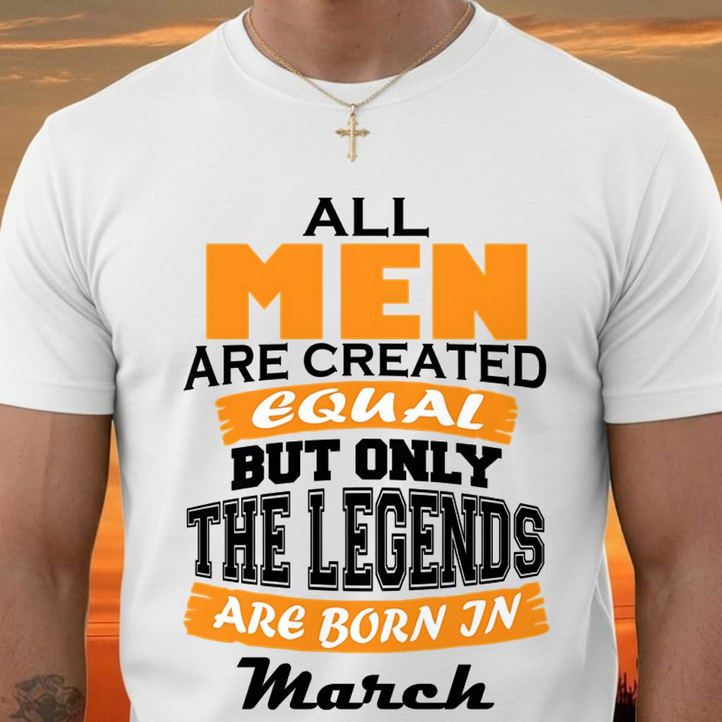 MARCH BORN – ONLY LEGENDS ARE CREATED - FOR MAN - TLEE03 (SKU2606-281-03)